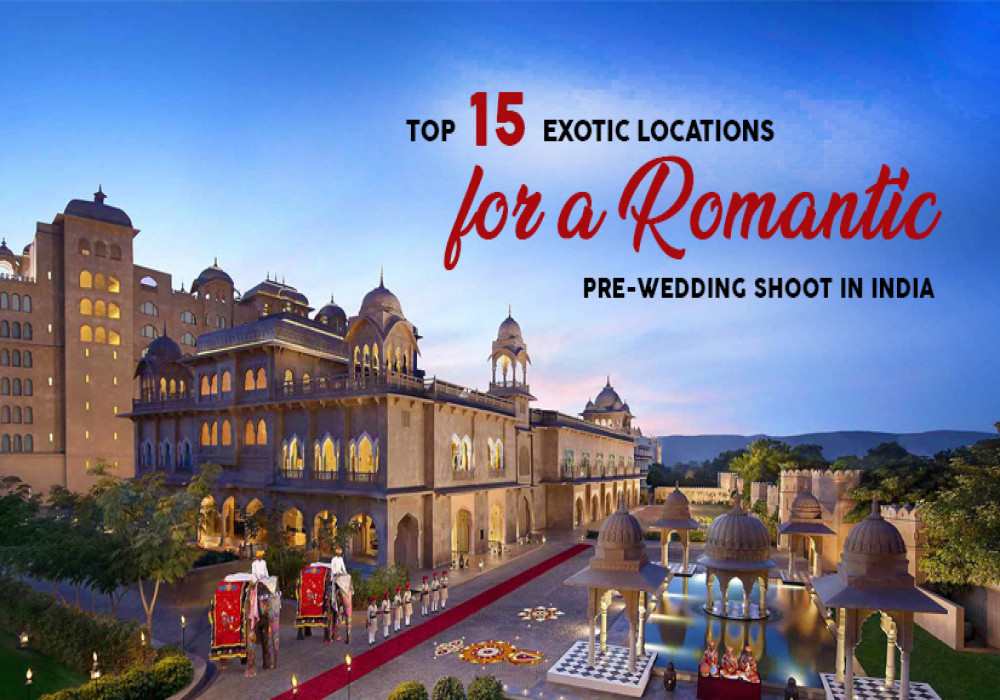 15 Exotic Locations For Pre-Wedding Shoot in India In 2021 - Adotrip