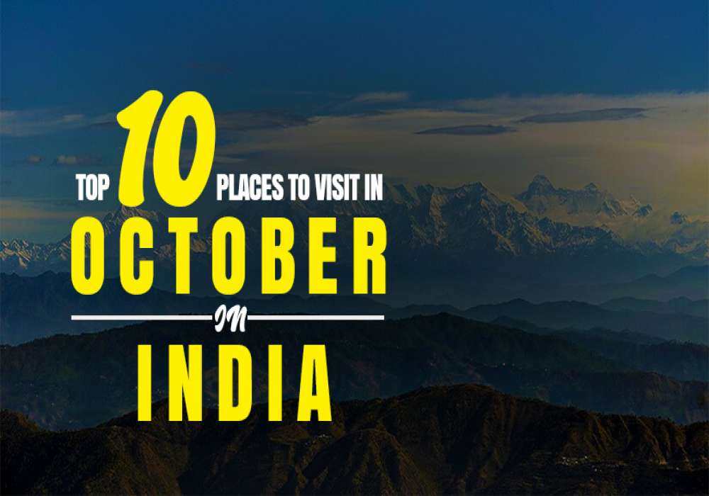 best places to visit in october in india