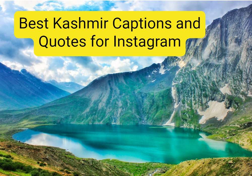 Top Instagram Captions and Quotes for a Memorable Kashmir Trip