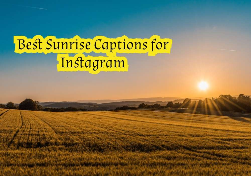 Sunrise captions (Chú thích mặt trời mọc hay nhất cho Instagram): Bạn có đam mê chụp ảnh mặt trời mọc đẹp? Hãy xem những chú thích tuyệt vời để bổ sung vào bức ảnh của bạn trên Instagram. Bạn sẽ có thể chia sẻ những khoảnh khắc đáng nhớ của mình với mọi người một cách tuyệt vời.