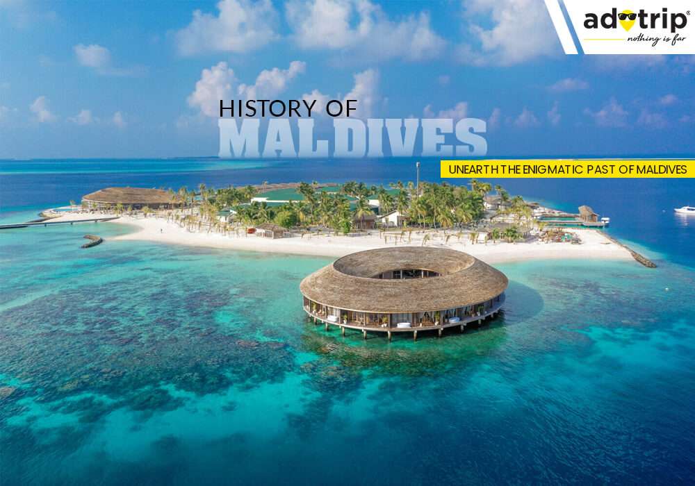 History of Maldives: From Ancient Civilizations to Modern Paradise