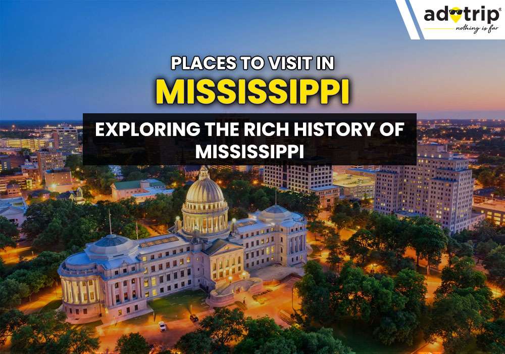 20 Best Tourist Places To Visit In Mississippi