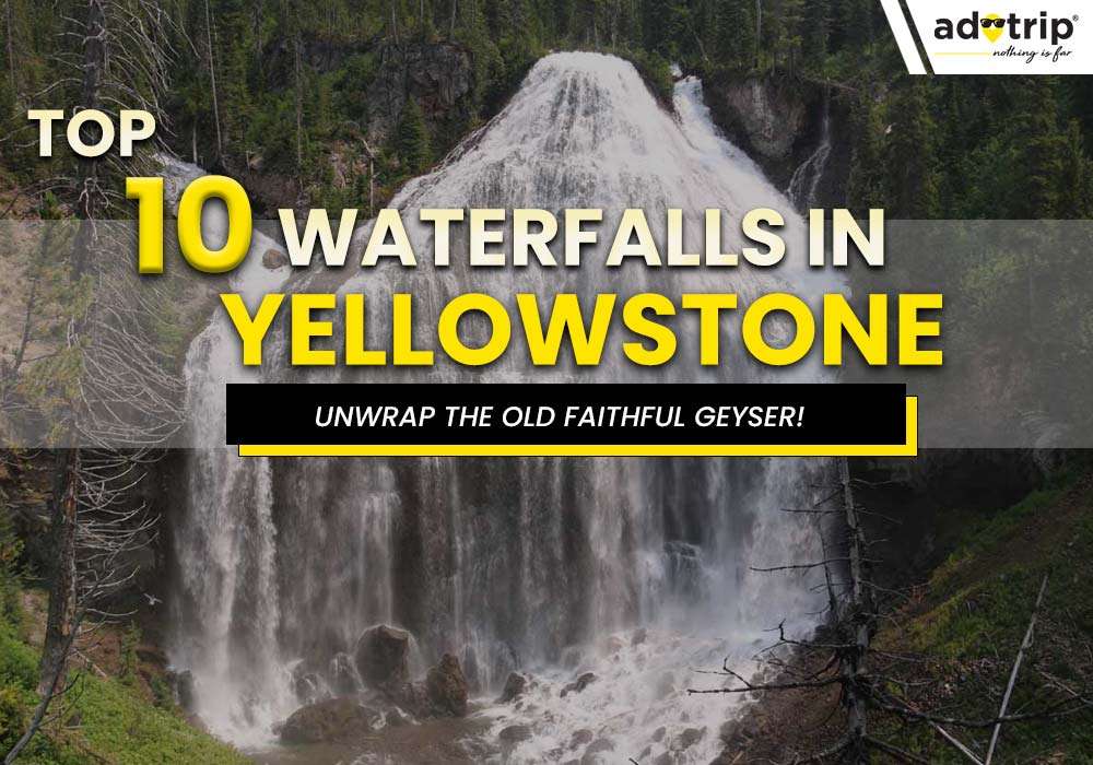 Top 10 Waterfalls In Yellowstone