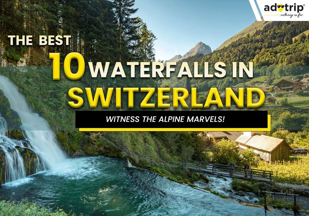 10 Most Beautiful Waterfalls In Switzerland