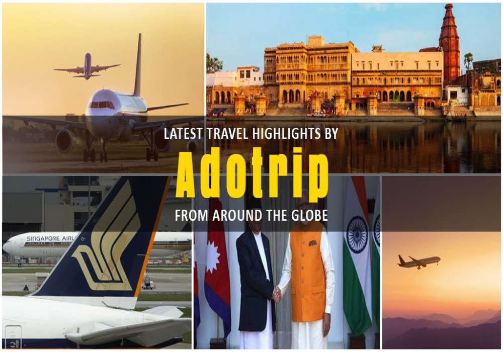 Latest Travel Highlights By Adotrip From Around The Globe