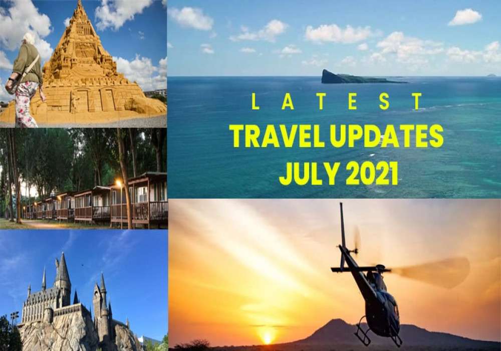 Latest Travel Highlights July 2021 2nd Week