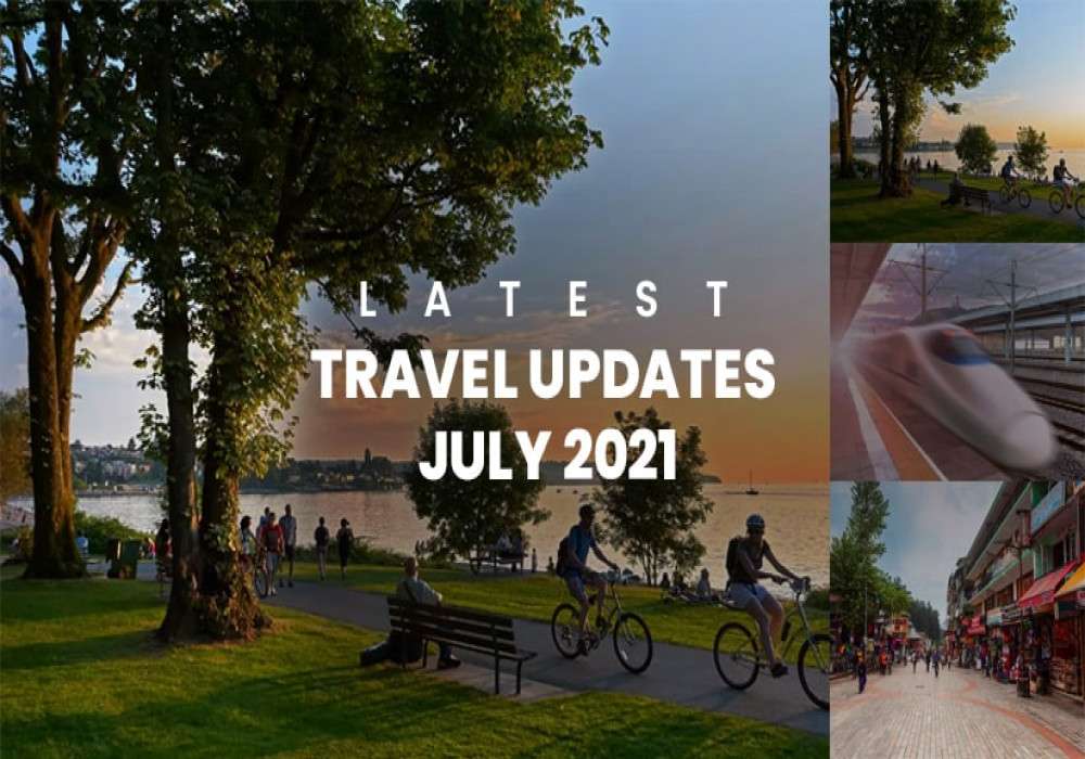 Travel Highlights For July: Relaxations, Announcements And Other Updates