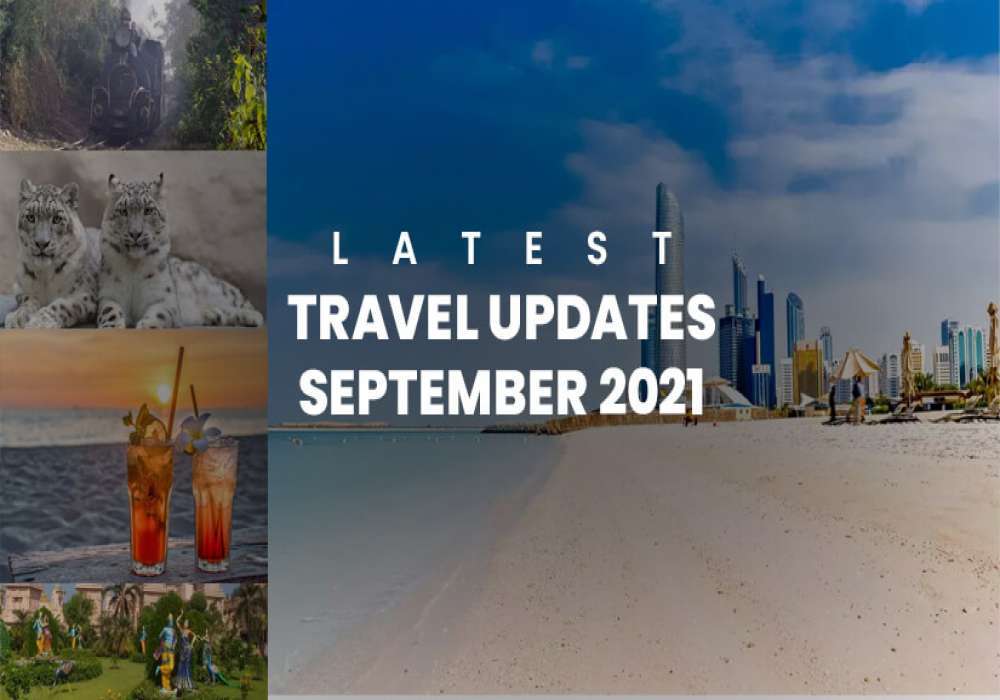 Latest Travel Highlights September 1st Week 2021