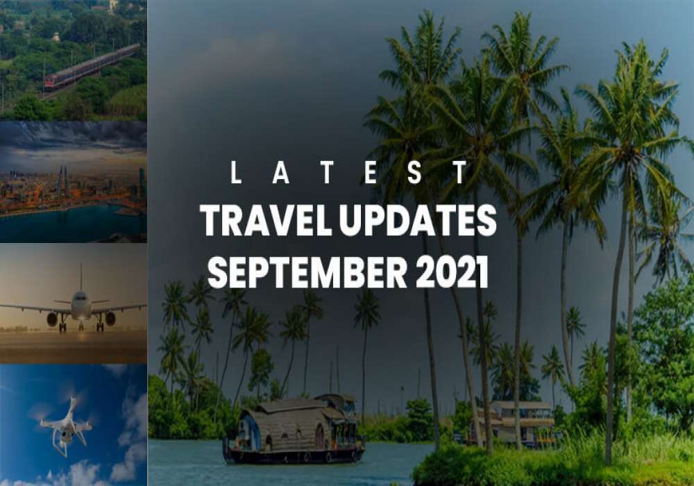 Latest Travel Highlights September 2nd Week 2021