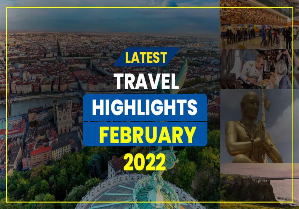 Travel Highlights February 15 2022