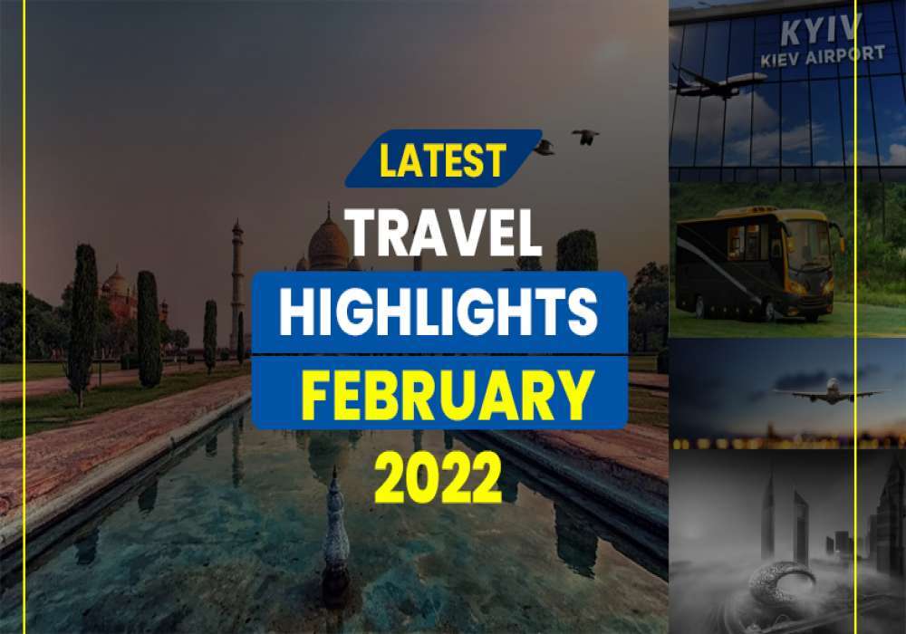 Travel Highlights February 25 2022