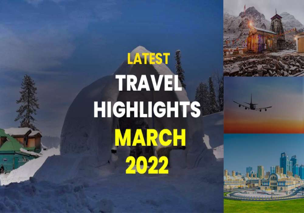 Travel Highlights March 04 2022