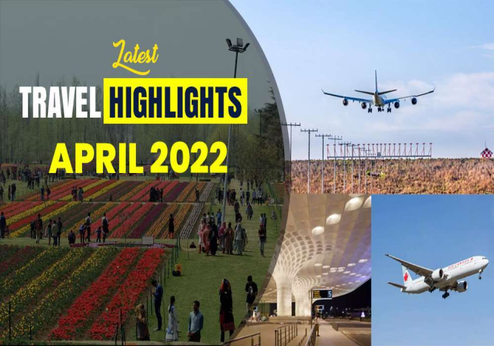 Latest Travel Updates April 2022