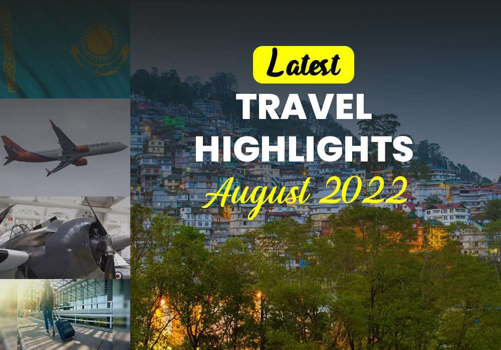 Latest Travel Highlights | August 2022