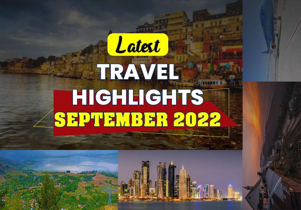 Latest Travel Highlights | September 2022